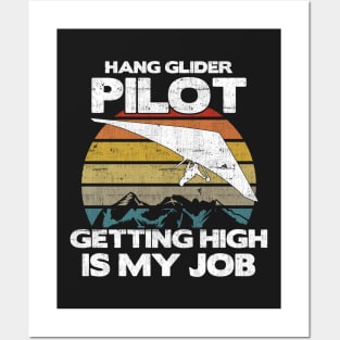 Hang Glider Pilot Getting High Is My Job - Aviation Flight graphic Posters and Art